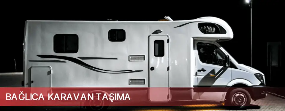 Bağlıca İlçemi Karavan Taşıma